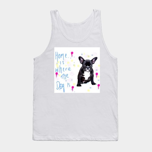 Home is where the dog is! Tank Top by Krusty